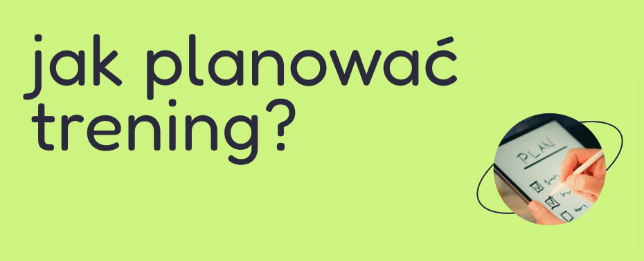 Jak planować trening? programowanie treningowe, Studio treningowe, Studio ruchu, Holy movement, Plan treningowy, Trener, Trenerka, Zajęcia grupowe, Treningi personalne, Holy Movement Częstochowa
